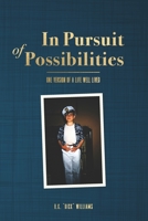 In Pursuit of Possibilities: One Version of a Life Well Lived B08NDR16RY Book Cover