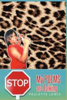 Stop! My Poems Are Talking 1496907329 Book Cover