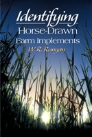 Identifying Horse-Drawn Farm Implements 0595152465 Book Cover