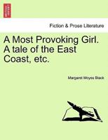 A Most Provoking Girl. A tale of the East Coast, etc. 1241199612 Book Cover