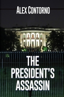 The President's Assassin: A Political Thriller 1685135854 Book Cover