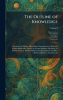 The Outline of Knowledge: Chemistry by William Allen Hamor-Introduction by Professor Charles Baskerville; Physics by George Matthew; Electricity by ... H. Allen; Mathematics by L. Leland Locke 1025388615 Book Cover
