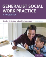 Generalist Social Work Practice: A Worktext 0190657081 Book Cover