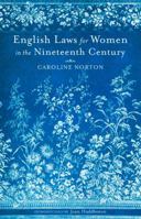 English Laws for Women in the Nineteenth Century 0915864886 Book Cover