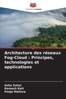 Architecture des réseaux Fog-Cloud : Principes, technologies et applications (French Edition) 6207603842 Book Cover