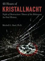 48 Hours of Kristallnacht: Night of Destruction/Dawn of the Holocaust 1599214458 Book Cover
