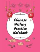 Chinese Writing Practice Notebook : Practice Writing Chinese Characters! Tian Zi GE Paper Workbook │learn How to Write Chinese Calligraphy Pinyin for Beginners 1724093673 Book Cover