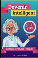 Devenir intelligent En 30 jours: Exercices et Astuces pratiques 1099044170 Book Cover