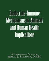 Endocrine-Immune Mechanisms in Animals and Human Health Implications 1461151554 Book Cover