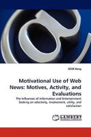 Motivational Use of Web News: Motives, Activity, and Evaluations 3838355709 Book Cover