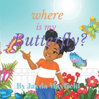 Where is My Butterfly? 1722374934 Book Cover