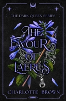 The Favour of Laerus: The Dark Queen Series B0GYJKSQBD Book Cover
