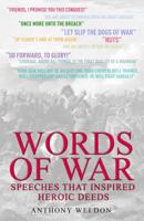 Words of War: Speeches That Inspired Heroic Deeds 1903071631 Book Cover