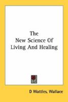 The New Science Of Living And Healing 1432518852 Book Cover