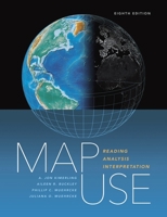 Map Use: Reading Analysis Interpretation, Eighth Edition 1589484428 Book Cover