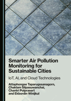 Smarter Air Pollution Monitoring for Sustainable Cities: IoT, AI, and Cloud Technologies 1036456358 Book Cover