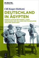 Deutschland in Ägypten: Orientalistische Netzwerke, Judenverfolgung Und Das Leben Der Frankfurter Jüdin Mimi Borchardt 3110523612 Book Cover