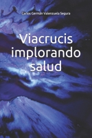 Viacrucis implorando salud 1977077897 Book Cover