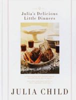 Julia's Delicious Little Dinners 0375403361 Book Cover