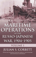 Maritime Operations in the Russo-Japanese War, 1904-1905: Volume One 1591141974 Book Cover