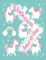 Einhorn Malbuch Für Kinder: Magisches Malbuch - 100 magische Seiten mit Unicorns, für Kinder im Alter 4-8 B08B78NQ8F Book Cover