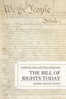 The Bill of Rights Today: Constitutional Limits on the Powers of Government 0761840753 Book Cover