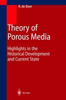 Theory of Porous Media: Highlights in Historical Development and Current State 3642640621 Book Cover