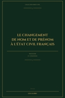 LE CHANGEMENT DE NOM ET DE PRENOM A L'ETAT CIVIL FRANCAIS: Procédure et conditions (French Edition) B0GRGVWCTR Book Cover