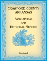 Crawford County, Arkansas Biographical and Historical Memoirs 0788498304 Book Cover