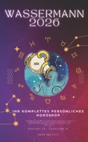 Ihr Komplettes Persönliches Horoskop Für Wassermann 2026: Monatliche astrologische Vorhersagen für jedes Sternzeichen der Astrologie – Liebe, ... (Himmlisches Erwachen 2026) (German Edition) B0FJY8GBBT Book Cover