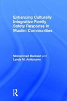 Family Violence Interventions with Muslim Communities: Culturally Integrative Family Safety Response 113894873X Book Cover