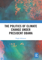 The Politics of Climate Change Under President Obama 103224206X Book Cover