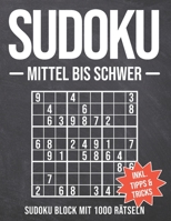 Sudoku Mittel bis Schwer: Sudoku Block mit 1000 Rätseln - Schwierigkeit Mittel bis Schwer - Sudokublock mit Anleitung, Tipps und Tricks - Rätselheft ... für Erwachsene und Senioren B088VRPS1X Book Cover