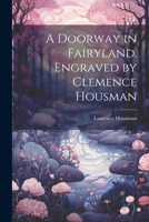A Doorway in Fairyland. Engraved by Clemence Housman 1021496049 Book Cover
