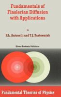 Fundamentals of Finslerian Diffusion with Applications (Fundamental Theories of Physics) 0792355113 Book Cover