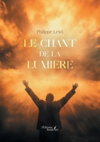 Le chant de la lumière B0FSQXYFF8 Book Cover
