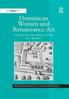 Dominican Women and Renaissance Art: The Convent of San Domenico of Pisa 1138265039 Book Cover
