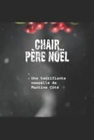 Chair Père Noël: Une terrifiante nouvelle de Martine Côté B0G4D3T3Z8 Book Cover