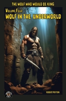 Wolf in the Underworld: The Wolf Who Would be King 4 1649215029 Book Cover