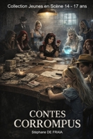 Contes Corrompus (Collection Jeunes en Scène) (French Edition) B0GFK1MQJ5 Book Cover