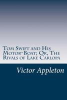 Tom Swift And His Motor-Boat 1517315387 Book Cover