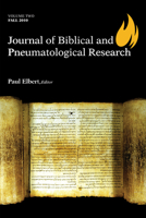 Journal of Biblical and Pneumatological Research 1498261507 Book Cover