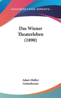 Das Wiener Theaterleben 1247565653 Book Cover