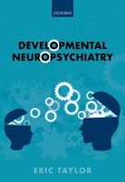 Developmental Neuropsychiatry 0198827806 Book Cover
