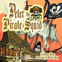 Peter the Pirate Squid 1593620837 Book Cover