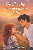 Quello che non abbiamo detto (Italian Edition) B0GL818YWN Book Cover