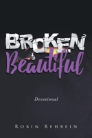 Broken to Beautiful 1640885196 Book Cover