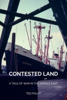 Contested Land: A tale of people in wartime 9403867434 Book Cover