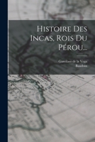 Histoire Des Incas, Rois Du Pérou... 1017821852 Book Cover