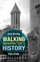 Walking Washington's History: Ten Cities 0295996684 Book Cover